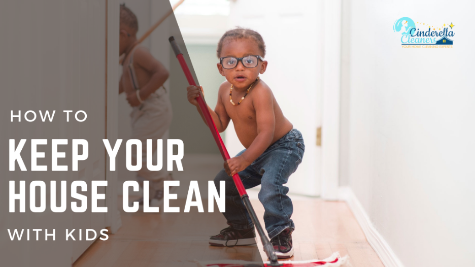 How to Keep Your House Clean with Kids